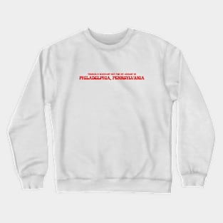 There's a warrant out for my arrest in Philadelphia, Pennsylvania Crewneck Sweatshirt